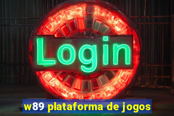 w89 plataforma de jogos